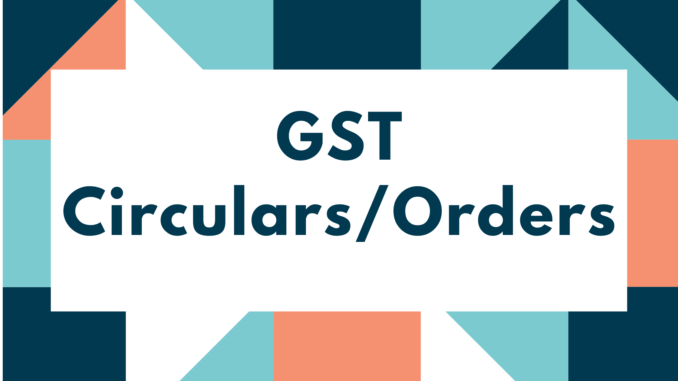 GST Circulars/Orders