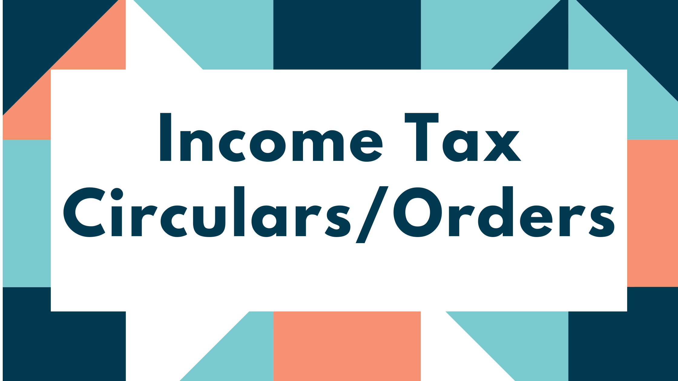 Income Tax Circulars/Orders
