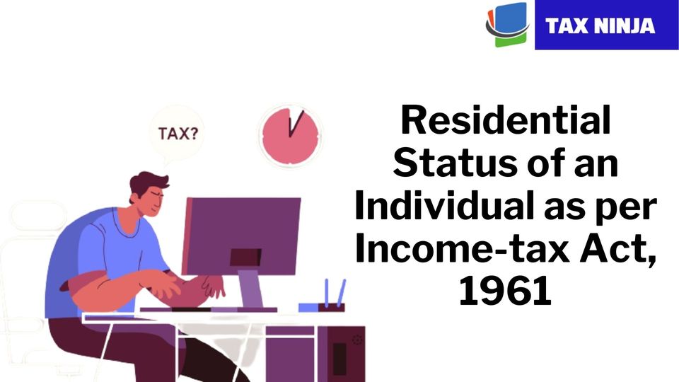 residential-status-of-an-individual-as-per-income-tax-act-tax-ninja
